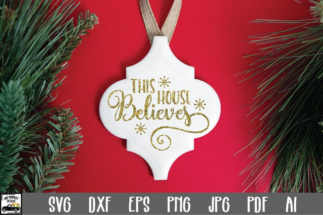 This House Believes SVG Cut File - Christmas SVG SVG Old Market 