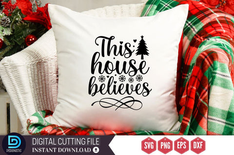 This house believes SVG, This house believes SVG DESIGNISTIC 