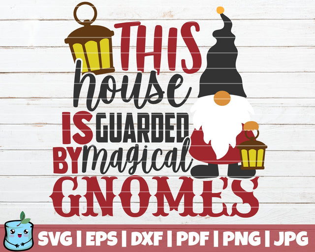 This House Is Guarded By Magical Gnomes SVG MintyMarshmallows 