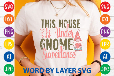 This House Is Under Gnome Surveillance, Gnome SVG Cut File SVG Rafiqul20606 