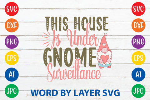 This House Is Under Gnome Surveillance, Gnome SVG Cut File SVG Rafiqul20606 
