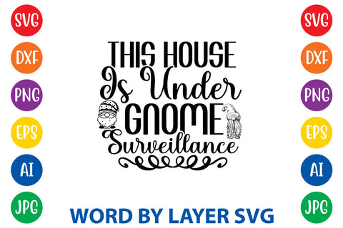 This House Is Under Gnome Surveillance, Gnome SVG Design SVG Rafiqul20606 