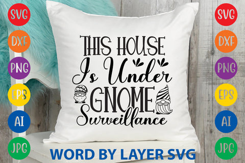 This House Is Under Gnome Surveillance, Gnome SVG Design SVG Rafiqul20606 