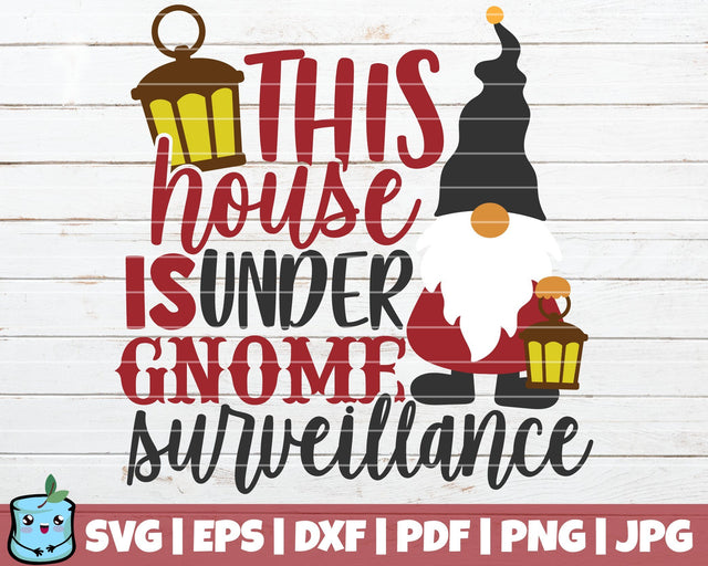 This House Is Under Gnome Surveillance SVG MintyMarshmallows 
