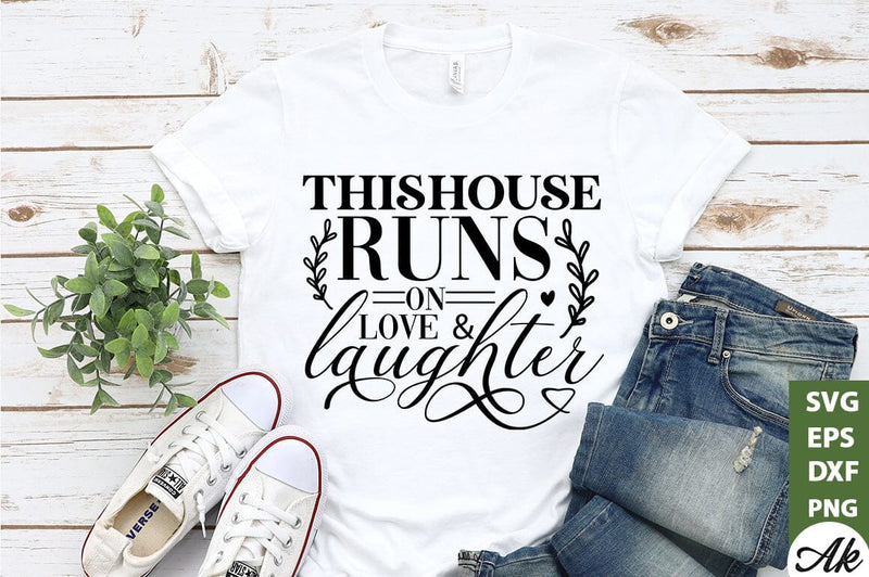 This house runs on love and laughter SVG SVG akazaddesign 