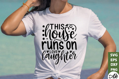 This house runs on love laughter SVG SVG akazaddesign 