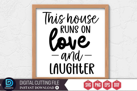 This house runs on love & laughter SVG SVG DESIGNISTIC 