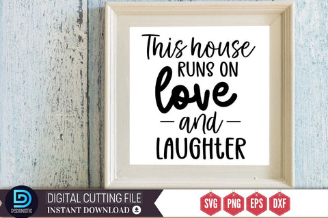 This house runs on love & laughter SVG SVG DESIGNISTIC 