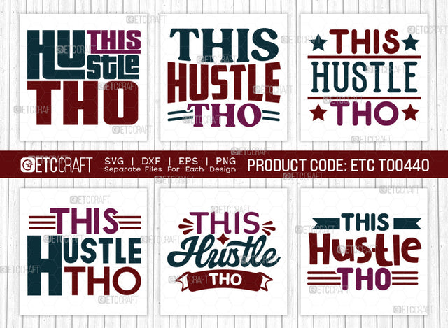 This Hustle Tho SVG Bundle, Hustle Mood Svg, Money Fresh Drip Svg, Entrepreneur Svg, Businessman Svg, Hustle Quote, ETC T000440 SVG ETC Craft 