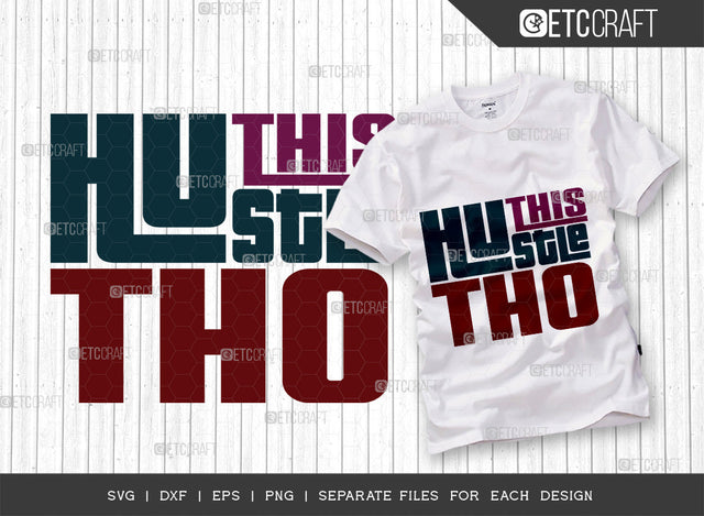 This Hustle Tho SVG Cut File, Hustle Mood Svg, Money Fresh Drip Svg, Entrepreneur Svg, Businessman Svg, Hustle Quote, ETC T000440 SVG ETC Craft 