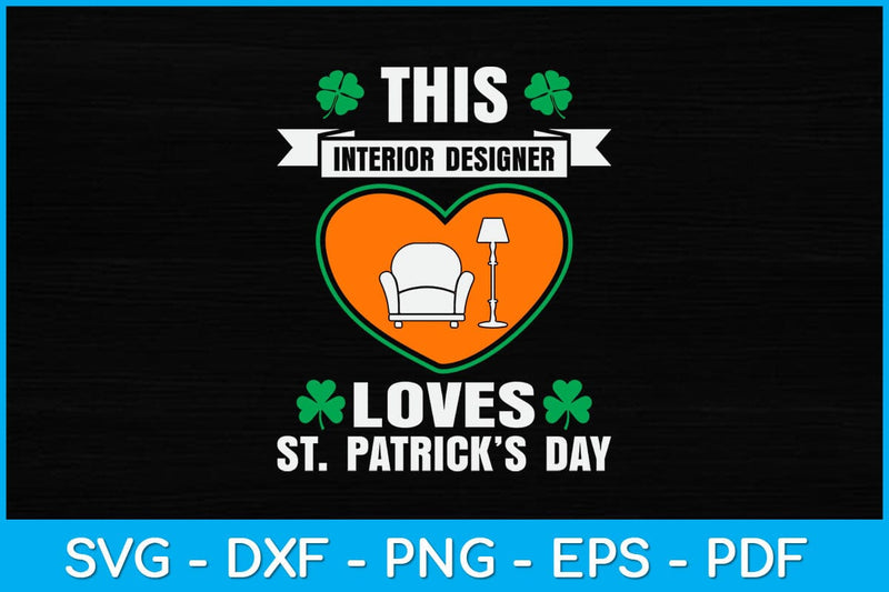 This Interior Designer Loves St Patrick Day Svg Design SVG artprintfile 