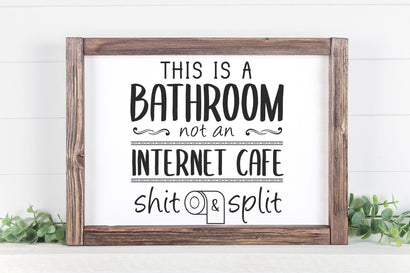 This Is A Bathroom Not An Internet Cafe Shit And Split Sign SVg SVG futivesvg 
