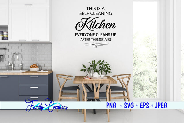 This Is A Self Cleaning Kitchen Everyone Clean Up After Themselves SVG Family Creations 