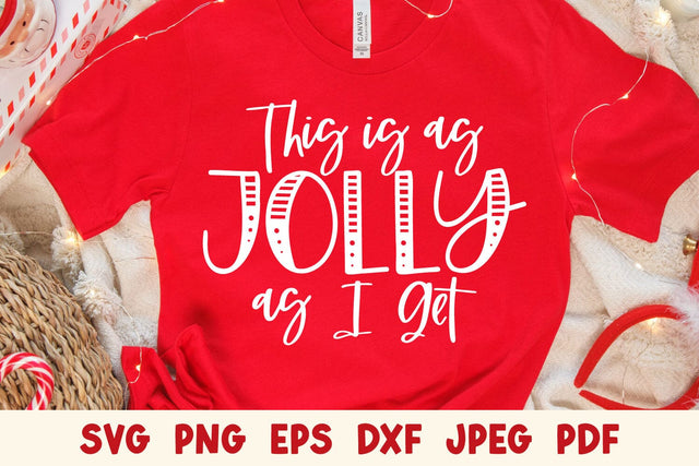 This is as Jolly as I Get | Funny Christmas SVG SVG Shine Green Art 