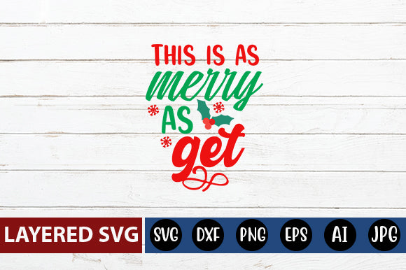 this is as merry as get SVG cute file SVG Blessedprint 