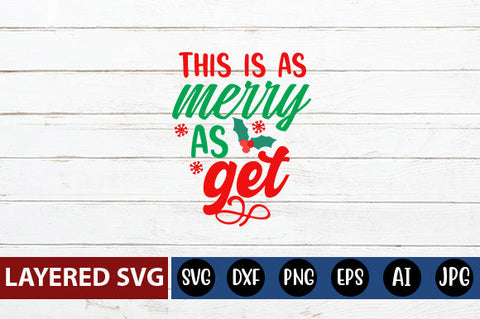 this is as merry as get SVG cute file SVG Blessedprint 