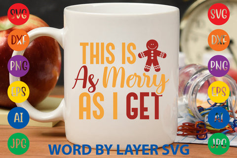 This Is As Merry As I Get, Christmas SVG Design SVG Rafiqul20606 