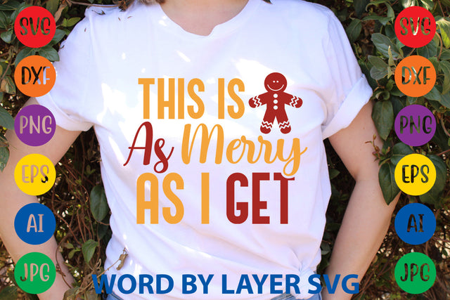 This Is As Merry As I Get, Christmas SVG Design SVG Rafiqul20606 