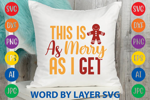 This Is As Merry As I Get, Christmas SVG Design SVG Rafiqul20606 