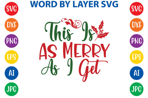 This Is As Merry As I Get, Christmas SVG SVG Rafiqul20606 