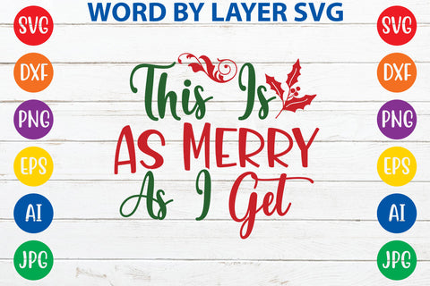This Is As Merry As I Get, Christmas SVG SVG Rafiqul20606 
