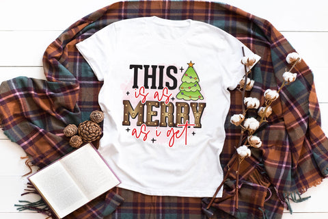 This is As Merry As I Get, Funny Christmas PNG Sublimation CraftLabSVG 