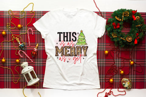 This is As Merry As I Get, Funny Christmas PNG Sublimation CraftLabSVG 