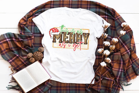 This is As Merry As I Get PNG Funny Christmas Sublimation CraftLabSVG 