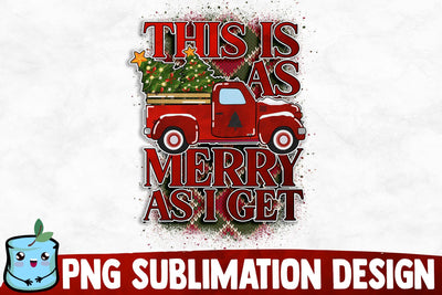 This Is As Merry As I Get Sublimation Design Sublimation MintyMarshmallows 