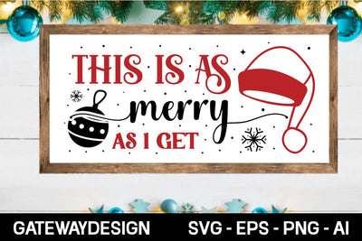 This Is As Merry As I Get Svg Design SVG designmaster24 