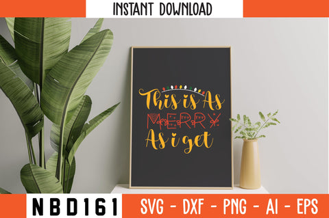 This is As Merry As I Get Svg Design SVG Nbd161 