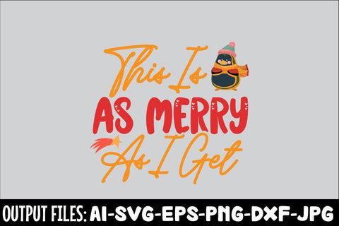 This Is As Merry As I Get svg design SVG Rafiqul20606 
