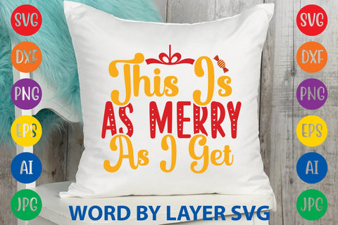 This Is As Merry As I Get SVG DESIGN SVG Rafiqul20606 