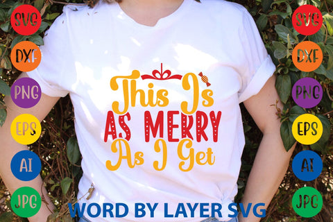 This Is As Merry As I Get SVG DESIGN SVG Rafiqul20606 