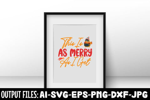 This Is As Merry As I Get svg design SVG Rafiqul20606 