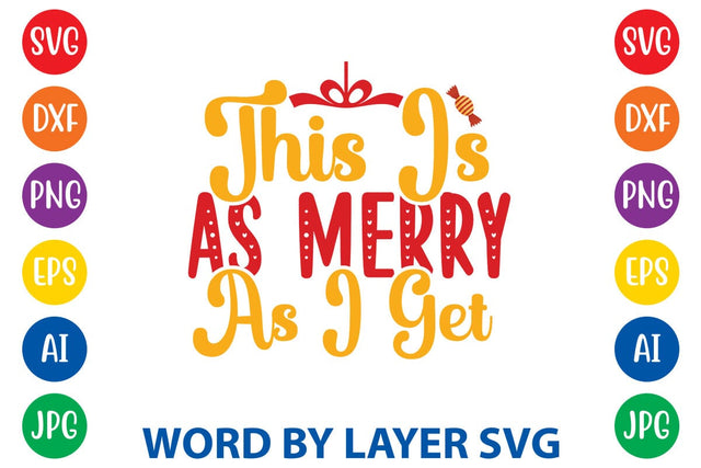 This Is As Merry As I Get SVG DESIGN SVG Rafiqul20606 