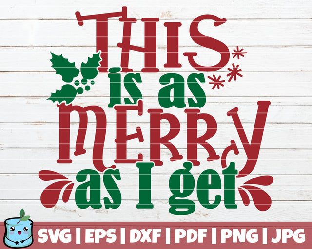 This Is As Merry As I Get SVG MintyMarshmallows 