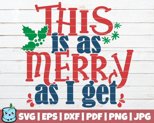 This Is As Merry As I Get SVG MintyMarshmallows 