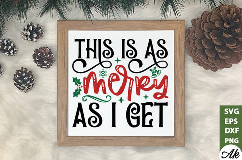 This is as merry as i get SVG SVG akazaddesign 