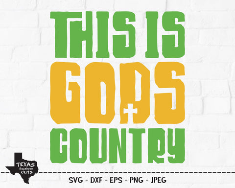 This Is Gods Country | Country SVG SVG Texas Southern Cuts 