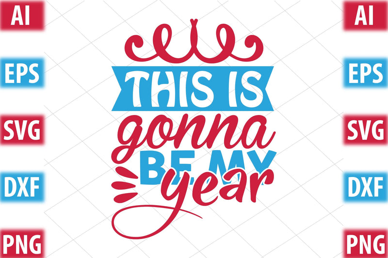 this is gonna be my year SVG SVGista 
