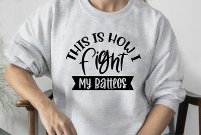 This is How I Fight My Battles SVG orpitasn 