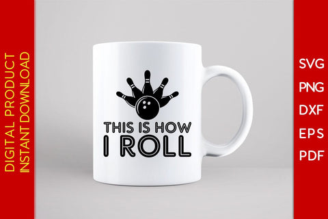 This Is How I Roll Bowling SVG PNG PDF Cut File SVG Creativedesigntee 