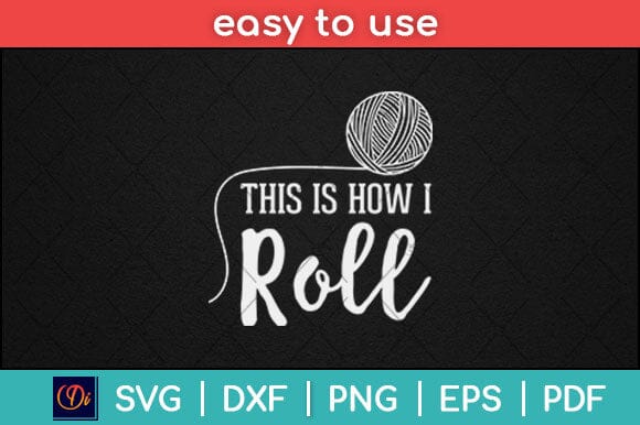 This is How I Roll Funny Knitting Crochet Craft Svg Design SVG artprintfile 