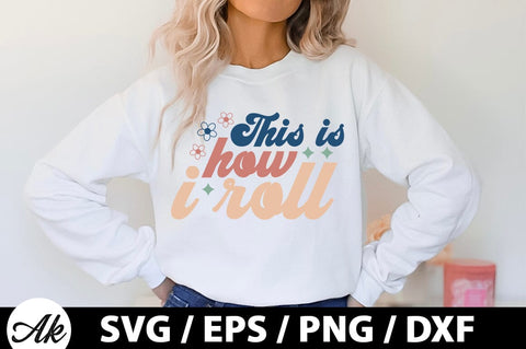 This is how i roll Retro SVG SVG akazaddesign 