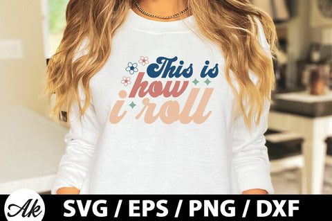 This is how i roll Retro SVG SVG akazaddesign 