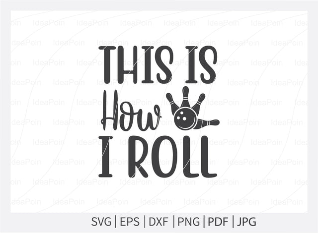 This is how I Roll svg, Bowling SVG, Bowling clipart, Bowling Svg Cut File, Bowling King svg, Bowling clipart, Bowling Png, Bowling mom svg, shart SVG Dinvect 