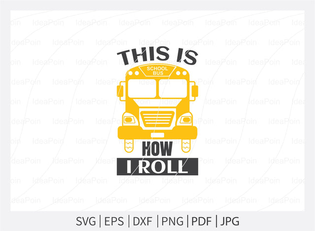 This is How i Roll Svg, School Bus SVG Bundle, Bus Driver SVG Bundle, Bus Driver Cut File, Bus Driver gift svg, Back to school, cricut design space SVG Dinvect 