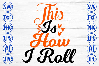 This Is How I Roll SVG SVG Syaman 