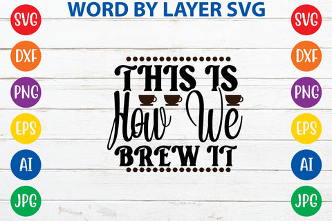 This Is How We Brew It, Coffee SVG Cut File SVG Rafiqul20606 
